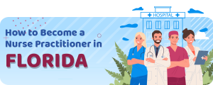 How To Become A Nurse Practitioner In Florida (License Requirements)